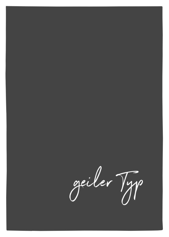Geschirrtuch Geiler Typ